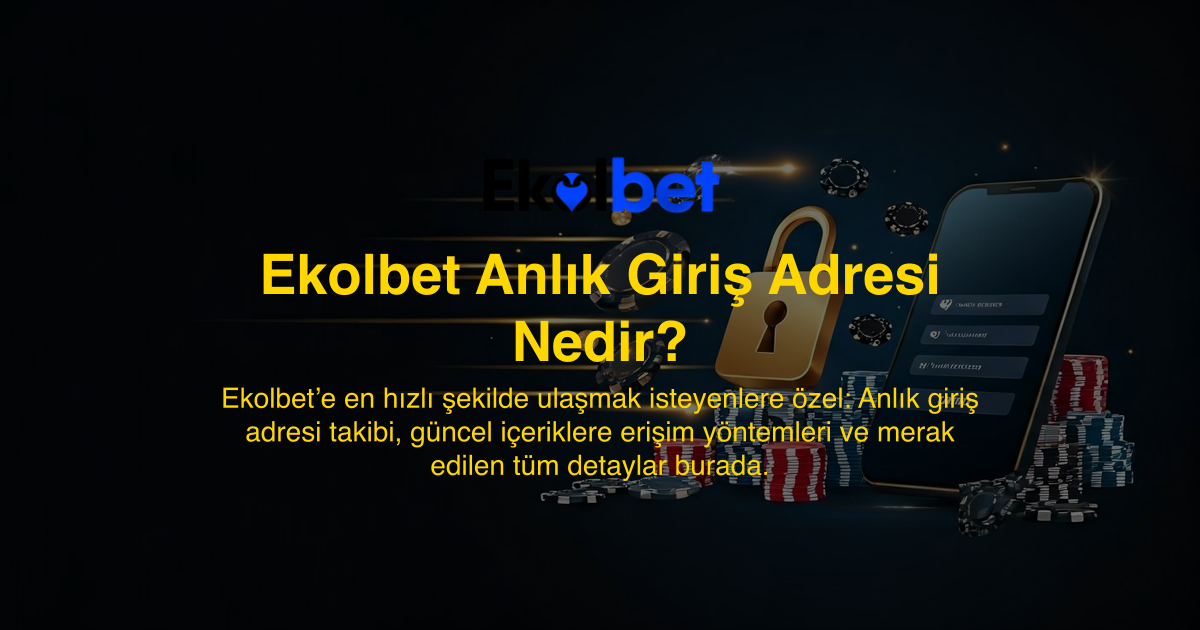 Ekolbet Anlık Giriş Adresi Nedir?
